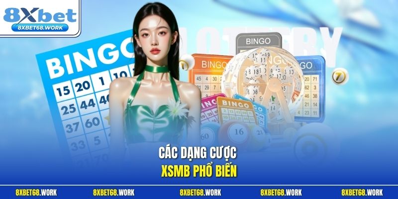 Các dạng cược XSMB phổ biến 