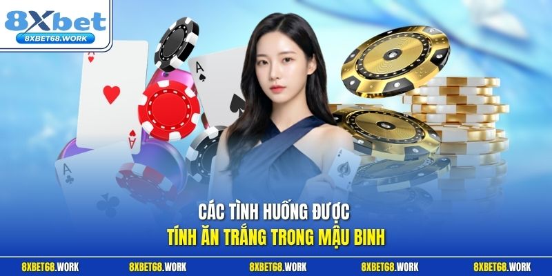 Các tình huống được tính ăn trắng trong mậu binh
